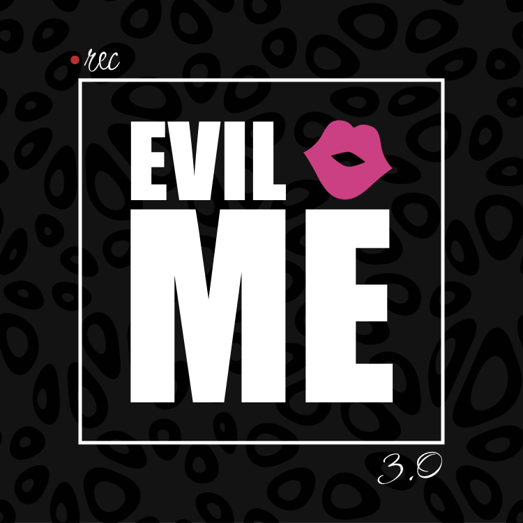 Evil Me - Podcast
